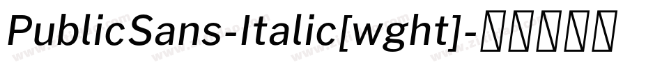 PublicSans-Italic[wght]字体转换